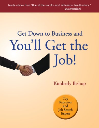 Beispielbild fr Get Down to Business and You'll Get the Job! zum Verkauf von SecondSale