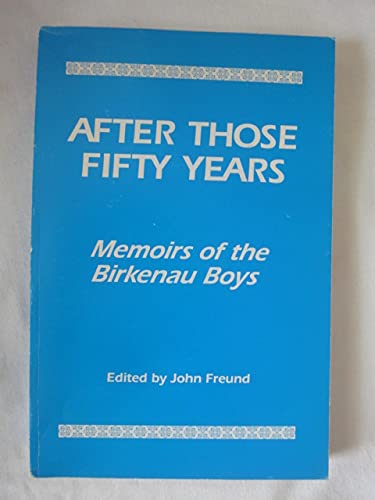 Stock image for After Those Fifty Years : Memoirs of the Birkenau Boys for sale by ThriftBooks-Dallas