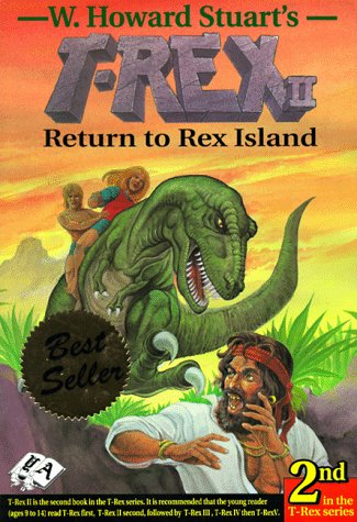 T-Rex II: Return to Rex Island (9780969680017) by Stuart, W. Howard