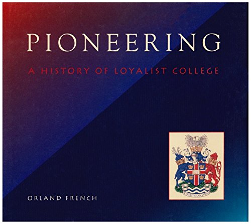 Stock image for Pioneering - a History of Loyalist College for sale by Alexander Books (ABAC/ILAB)