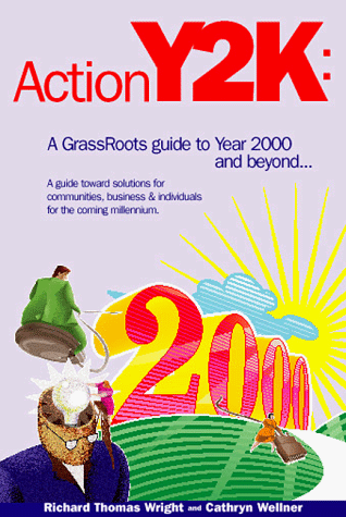 Action Y2K: A GrassRoots Guide to Year 2000 (9780969688723) by Wright, Richard T.