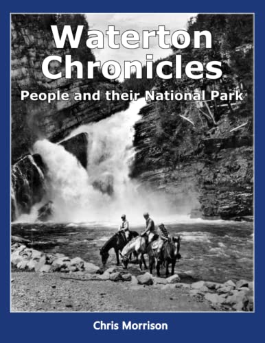 Imagen de archivo de Waterton Chronicles: People and their National Park a la venta por GreatBookPrices