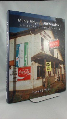 9780969708582: Maple Ridge & Pitt Meadows - A History in Photographs