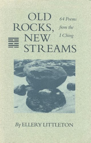 Imagen de archivo de Old Rocks, New Streams: 64 Poems from the I Ching. a la venta por Black Cat Hill Books