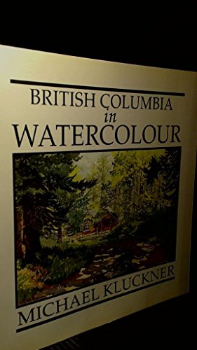 Beispielbild fr British Columbia in Watercolour zum Verkauf von Antiquarius Booksellers