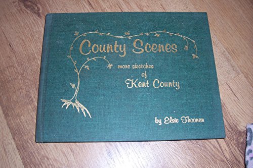 Stock image for County Scenes: More sketches of Kent County for sale by Alexander Books (ABAC/ILAB)