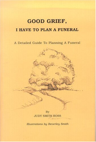 Imagen de archivo de Good Grief, I Have to Plan a Funeral a la venta por Irolita Books