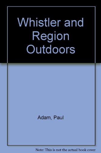 Stock image for Whistler and Region Outdoors for sale by Half Price Books Inc.