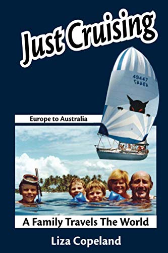 Imagen de archivo de Just Cruising: Europe to Australia, via the Mediterranean and Caribbean a la venta por More Than Words