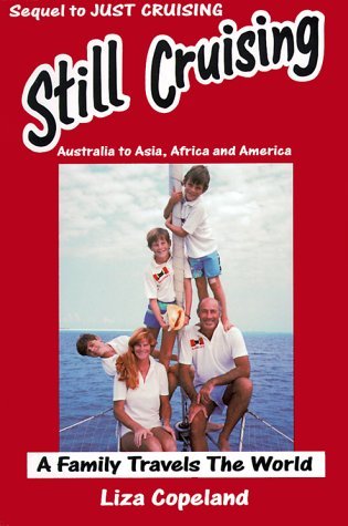 Stock image for Still Cruising : Australia to Asia, Africa and America for sale by Better World Books: West