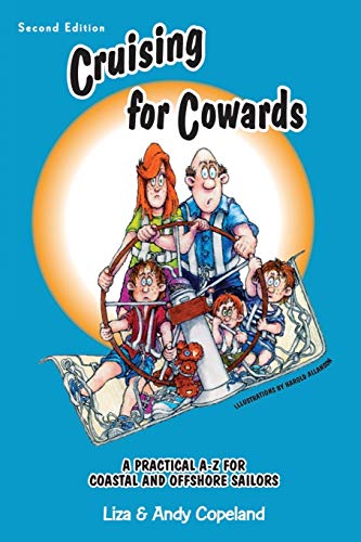 Beispielbild fr Cruising for Cowards : A Practical a-Z for Coastal and Offshore Cruisers zum Verkauf von Better World Books