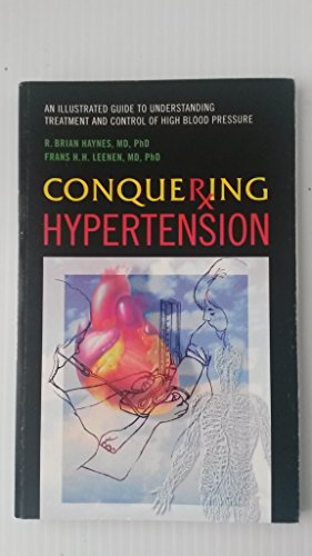 Stock image for Conquering Hypertension: An Illustrated Guide to Understanding Treatment and Control of High Blood Pressure (Empowering Press) for sale by G3 Books