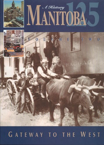 9780969780427: A History of Manitoba: Gateway to the West