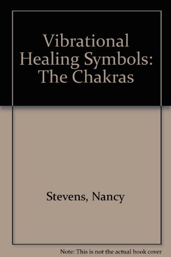 Vibrational Healing Symbols: The Chakras (9780969784937) by Stevens, Nancy