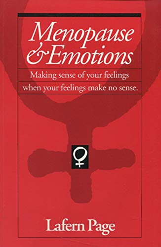 9780969787402: Menopause & Emotions: Making Sense of Your Feelings When Your Feelings Make No Sense