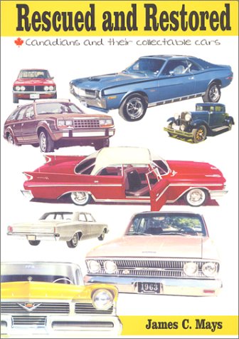 Stock image for Rescued & Restored: Canadians and their Collectable Cars for sale by bmyguest books