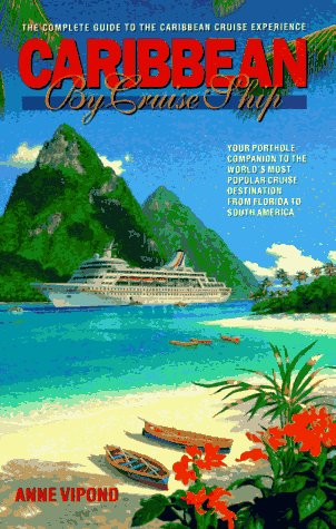 Stock image for Caribbean By Cruise Ship : The Complete Guide to the Caribbean Cruise Experience for sale by Better World Books: West