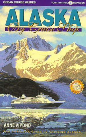 Beispielbild fr Alaska by Cruise Ship: The Complete Guide to the Alaska Cruise Experience zum Verkauf von SecondSale