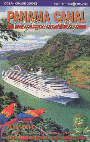 Imagen de archivo de Panama Canal by Cruise Ship: The Complete Guide to Cruising the Panama Canal a la venta por WorldofBooks