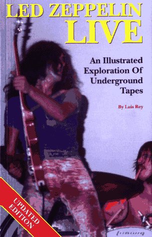 9780969808015: "Led Zeppelin" Live: An Illustrated Exploration of Underground Tapes