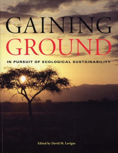 Imagen de archivo de Gaining Ground: In Persuit of Ecological Sustainability a la venta por Lower Beverley Better Books