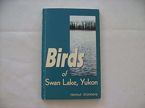 Stock image for Birds of Swan Lake, Yukon. for sale by Antiquarius Booksellers