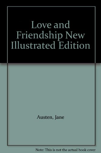 9780969827115: Love and Friendship New Illustrated Edition