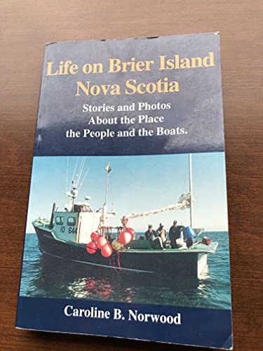 Stock image for Life on Brier Island, Nova Scotia: Stories and photos about the place, the people, and the boats for sale by Atlantic Books