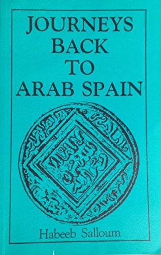 9780969835400: Journeys Back To Arab Spain
