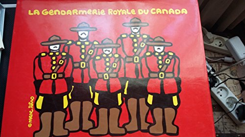 Stock image for La Gendarmerie Royale Du Canada for sale by Rainy Day Books
