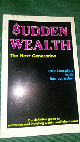 9780969843214: Sudden Wealth...The Next Generation