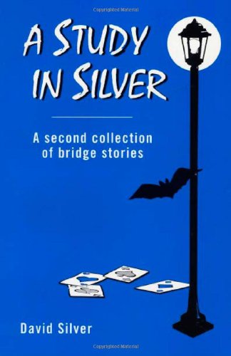 Stock image for A Study in Silver: A Second Collection of Bridge Stories (Sin S) for sale by Half Price Books Inc.