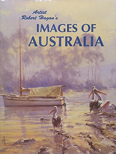 9780969851509: Artist Robert Hagan's images of Australia.