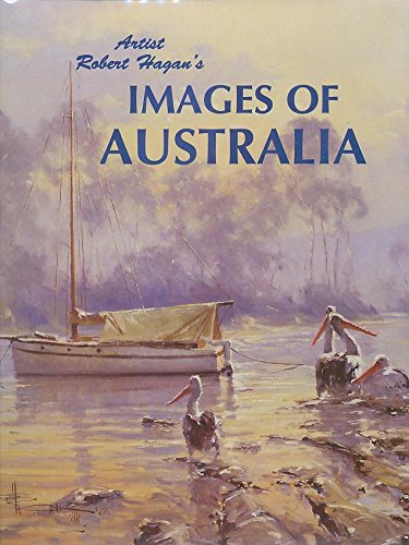 Stock image for Artist Robert Hagan's images of Australia. for sale by ThriftBooks-Dallas