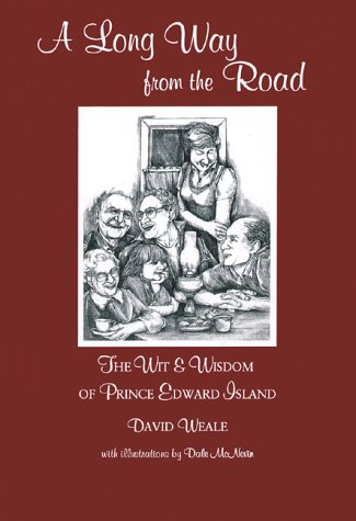 Beispielbild fr A Long Way from the Road : The Wit and Wisdom of Prince Edward Island zum Verkauf von Better World Books