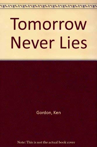 Stock image for Tomorrow Never Lies for sale by Better World Books: West