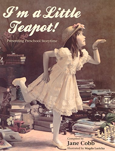 Stock image for Im a Little Teapot! Presenting Preschool Storytime for sale by Zoom Books Company