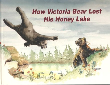 Stock image for How Victoria Bear Lost His Honey Lake for sale by Neil Williams, Bookseller