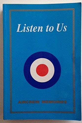 Stock image for Listen To Us: Aircrew Memories for sale by Books on the Web