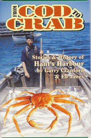 Stock image for From Cod to Crab: Stories and History of Hant's Harbour for sale by B-Line Books