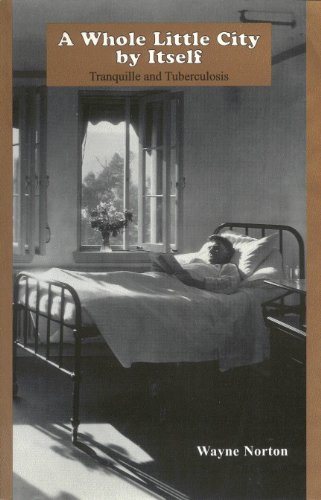 Stock image for Whole Little City by Itself : Tranquille and Tuberculosis for sale by Reid Books
