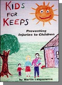 Stock image for Kids for Keeps : Preventing Injuries to Children for sale by Better World Books: West
