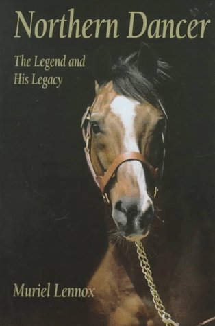 9780969902508: Northern Dancer: The Legend and His Legacy