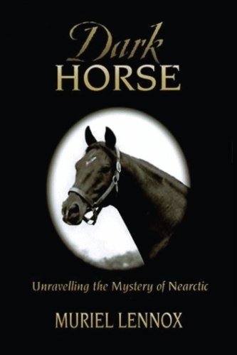 Stock image for Dark Horse: Unravelling the Mystery of Nearctic for sale by Revaluation Books