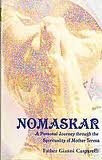 9780969913368: Nomaskar: A Personal Journey through the Spirituality of Mother Teresa