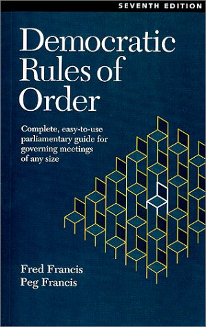 Beispielbild fr Democratic Rules of Order : Complete, Easy-To-Use Parliamentary Guide for Governing Meetings of Any Size zum Verkauf von Wonder Book