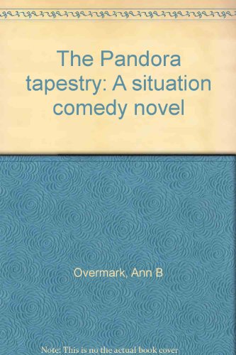 Stock image for The Pandora Tapestry: A Situation Comedy Novel for sale by ! Turtle Creek Books  !
