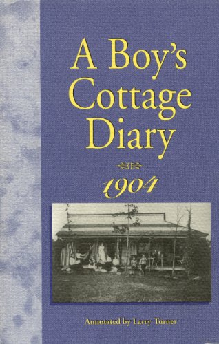 A Boy's Cottage Diary 1904 - Turner, Larry