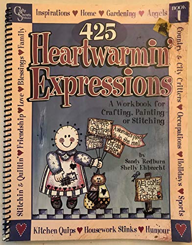 Imagen de archivo de 425 Heartwarmin' Expressions For Crafting, Painting, Stitching & Scrapbooking. Book # 1 a la venta por Better World Books
