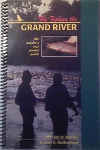 Stock image for Fly Fishing the Grand River: The angler's vest pocket guide for sale by GF Books, Inc.